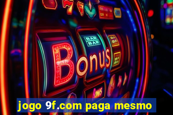 jogo 9f.com paga mesmo